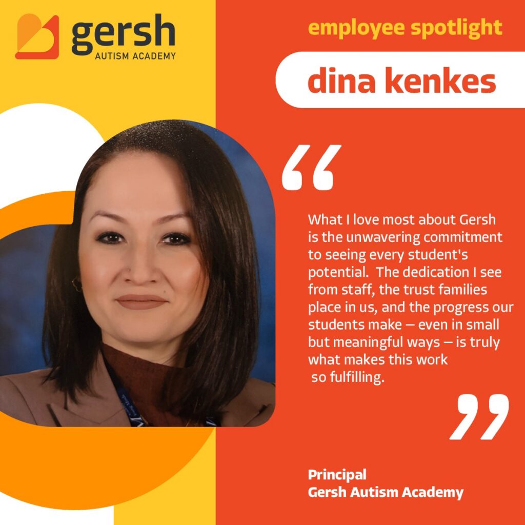 Dina Kenkes is the Principal, Gersh Autism Academy.